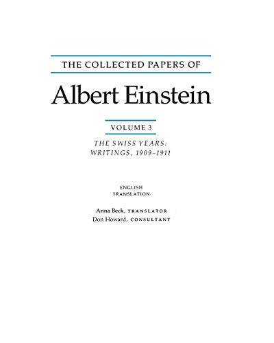 The Collected Papers of Albert Einstein, Volume 3 (English): The Swiss Years: Writings, 1909-1911. (English translation supplement)